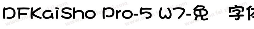 DFKaiSho Pro-5 W7字体转换